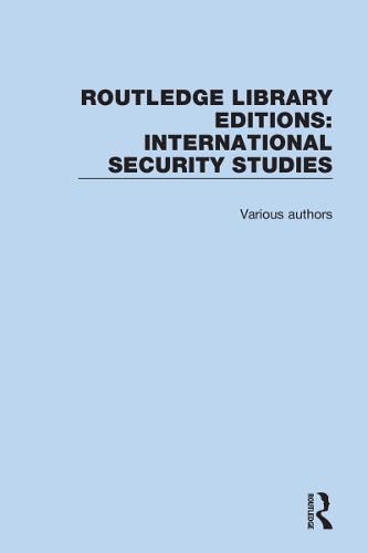 Cover image for Routledge Library Editions: International Security Studies