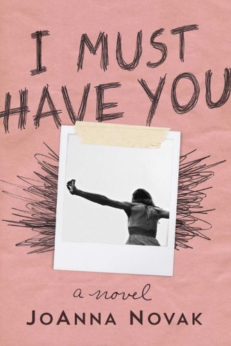 Cover image for I Must Have You: A Novel