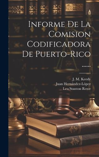 Cover image for Informe De La Comision Codificadora De Puerto-rico ......