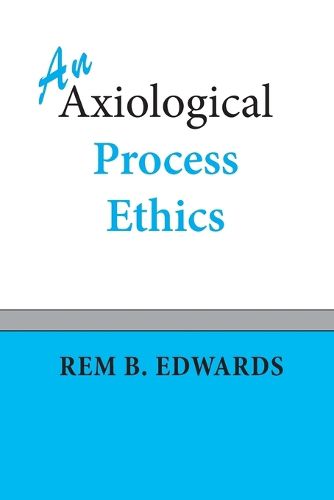 An Axiological Process Ethics