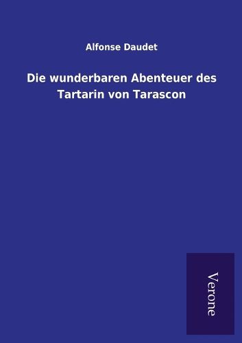 Cover image for Die wunderbaren Abenteuer des Tartarin von Tarascon