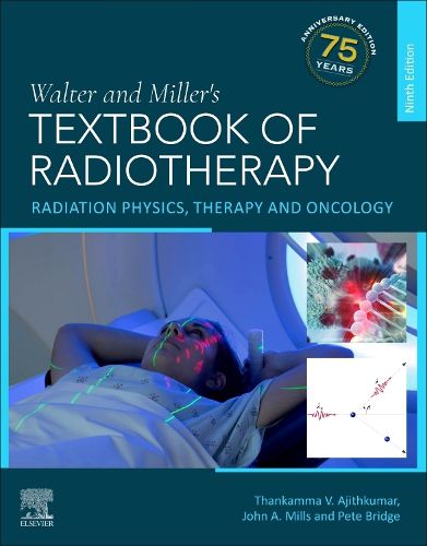 Cover image for Walter and Miller's Textbook of Radiotherapy: Radiation Physics, Therapy and Oncology