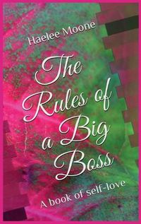 Cover image for The Rules of a Big Boss: A book of self-love