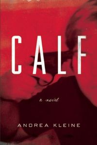 Cover image for Calf: A Novel