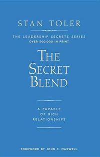 Cover image for The Secret Blend: A Parable of Rich Relationships