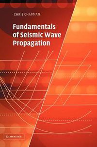 Cover image for Fundamentals of Seismic Wave Propagation
