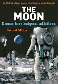 Cover image for The Moon: Resources, Future Development and Settlement