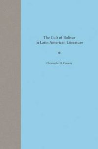 Cover image for The Cult of Bolivar in Latin American Literature