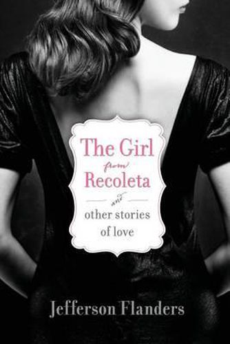 Cover image for The Girl from Recoleta and Other Stories of Love