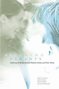 Cover image for Becoming Parents: Exploring the Bonds between Mothers, Fathers, and their Infants