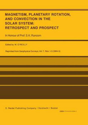 Cover image for Magnetism, Planetary Rotation, and Convection in the Solar System: Retrospect and Prospect: In Honour of Prof. S.K. Runcorn