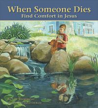 Cover image for When Someone Dies: Find Comfort in Jesus