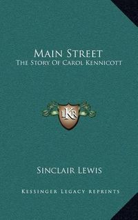 Cover image for Main Street: The Story of Carol Kennicott