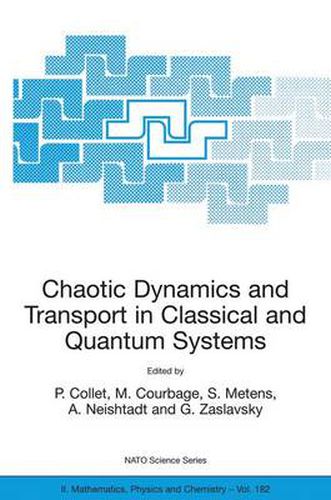 Chaotic Dynamics and Transport in Classical and Quantum Systems: Proceedings of the NATO Advanced Study Institute on International Summer School on Chaotic Dynamics and Transport in Classical and Quantum Systems, Cargese, Corsica, 18-30 August 2003