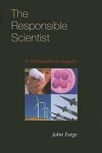 Cover image for The Responsible Scientist: A Philosophical Inquiry