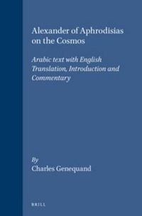 Cover image for Alexander of Aphrodisias on the Cosmos: Arabic text with English Translation, Introduction and Commentary