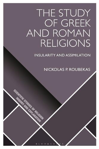 Cover image for The Study of Greek and Roman Religions: Insularity and Assimilation