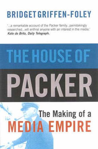 The House of Packer: The making of a media empire