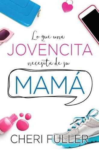 Cover image for Lo Que Una Jovencita Necesita de Su Mama