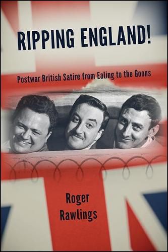 Cover image for Ripping England!: Postwar British Satire from Ealing to the Goons