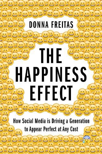 The Happiness Effect: How Social Media is Driving a Generation to Appear Perfect at Any Cost