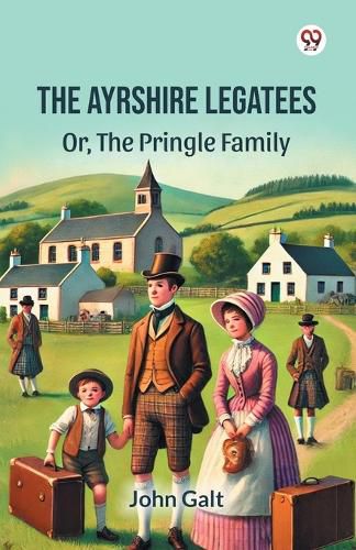 Cover image for The Ayrshire LegateesOr, The Pringle Family (Edition1)