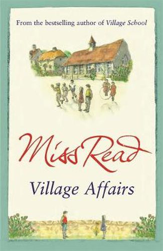 Cover image for Village Affairs: The seventh novel in the Fairacre series