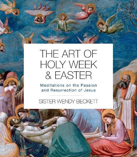 Cover image for The Art of Holy Week and Easter: Meditations on the Passion and Resurrection of Jesus