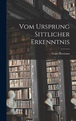 Cover image for Vom Ursprung Sittlicher Erkenntnis