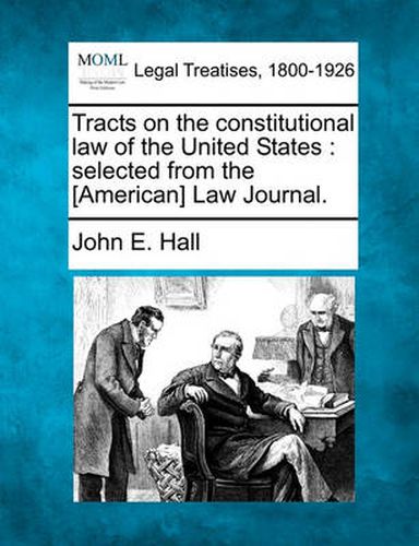 Cover image for Tracts on the Constitutional Law of the United States