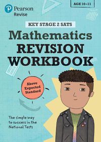 Cover image for Pearson REVISE Key Stage 2 SATs Mathematics Revision Workbook - Above Expected Standard: for home learning and the 2022 and 2023 exams