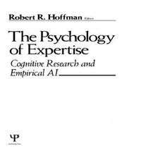 Cover image for The Psychology of Expertise: Cognitive Research and Empirical Ai