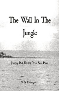 Cover image for The Wall In The Jungle