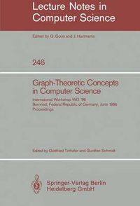 Cover image for Graph-Theoretic Concepts in Computer Science: International Workshop WG '86 Bernried, Federal Republic of Germany, June 17-19, 1986, Proceedings