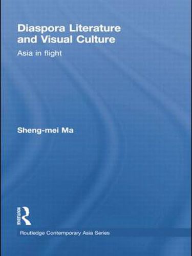 Cover image for Diaspora Literature and Visual Culture: Asia in Flight