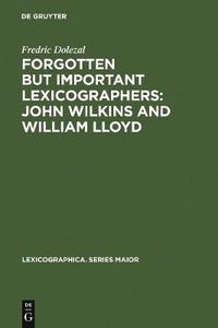 Cover image for Forgotten But Important Lexicographers: John Wilkins and William Lloyd: a Modern Approach to Lexicography before Johnson