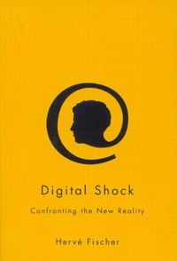 Cover image for Digital Shock: Confronting the New Reality