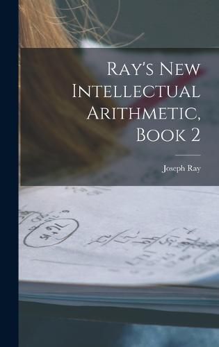 Cover image for Ray's New Intellectual Arithmetic, Book 2