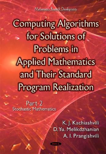 Computing Algorithms of Solution of Problems of Applied Mathematics & Their Standard Program Realization: Part 2 -- Stochastic Mathematics