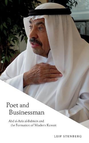 Cover image for Poet and Businessman: Abd al-Aziz al-Babtain and the Formation of Modern Kuwait