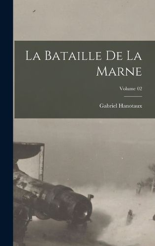 Cover image for La bataille de la Marne; Volume 02