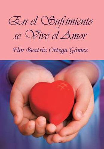 Cover image for En El Sufrimiento Se Vive El Amor