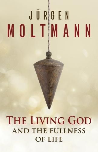 The Living God and the Fullness of Life