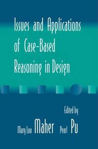 Cover image for Issues and Applications of Case-Based Reasoning to Design