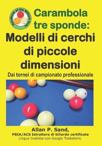 Cover image for Carambola Tre Sponde - Modelli Di Cerchi Di Piccole Dimensioni: Dai Tornei Di Campionato Professionale