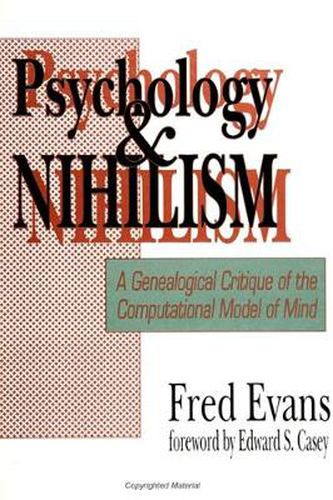 Cover image for Psychology and Nihilism: A Genealogical Critique of the Computational Model of Mind