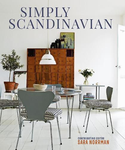 Cover image for Simply Scandinavian: Calm, Comfortable and Uncluttered Homes