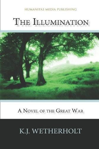 Cover image for The Illumination: A Novel of the Great War