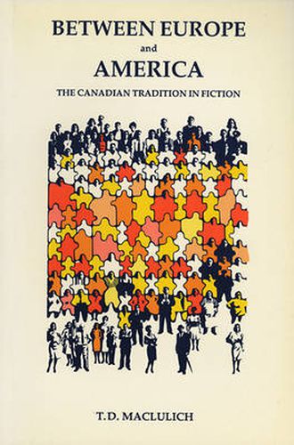 Cover image for Between Europe and America: The Canadian Tradition in Fiction