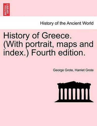 Cover image for History of Greece. (with Portrait, Maps and Index.) Fourth Edition.